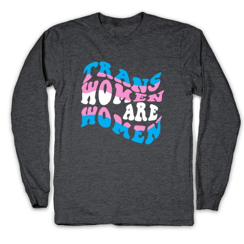 Trans Women Are Women Longsleeve Tee