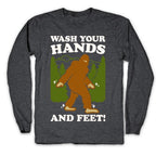 Wash Your Hands and Feet Bigfoot Parody White Print Longsleeve Tee