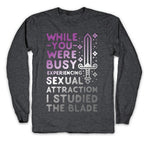 While You Were Busy Experiencing Sexual Attraction Longsleeve Tee
