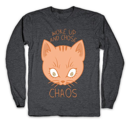 Woke Up And Chose Chaos Longsleeve Tee