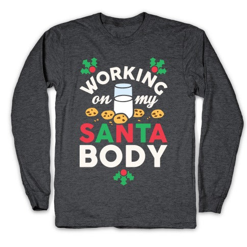 Working On My Santa Body Longsleeve Tee