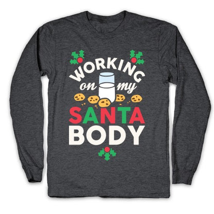Working On My Santa Body Longsleeve Tee