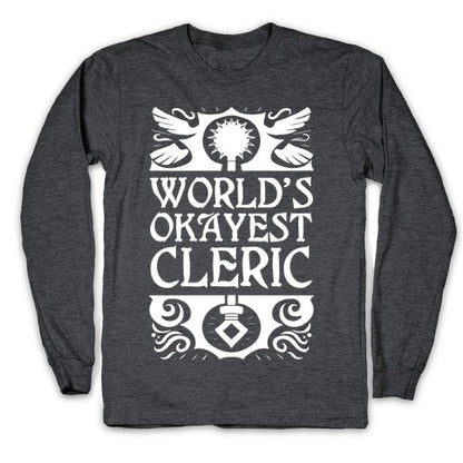 World's Okayest Cleric Longsleeve Tee