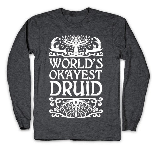 World's Okayest Druid Longsleeve Tee