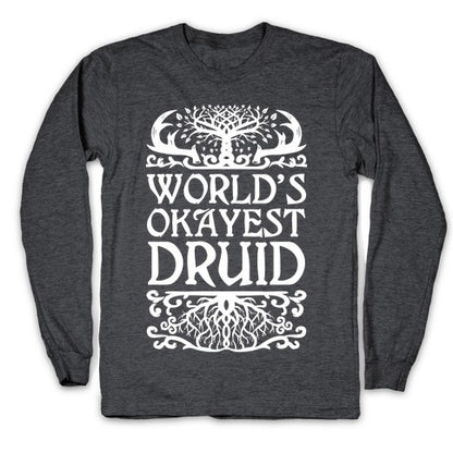 World's Okayest Druid Longsleeve Tee
