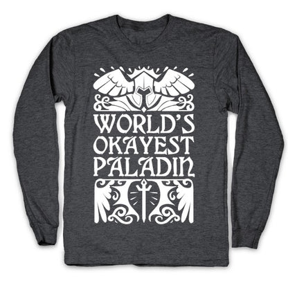 World's Okayest Paladin Longsleeve Tee