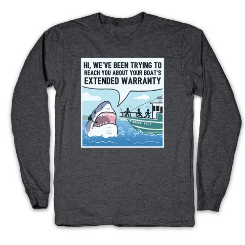Your Boat's Extended Warranty Shark Longsleeve Tee