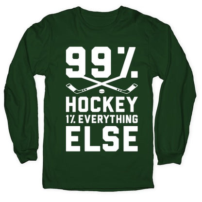 99% Hockey 1% Everything Else Longsleeve Tee