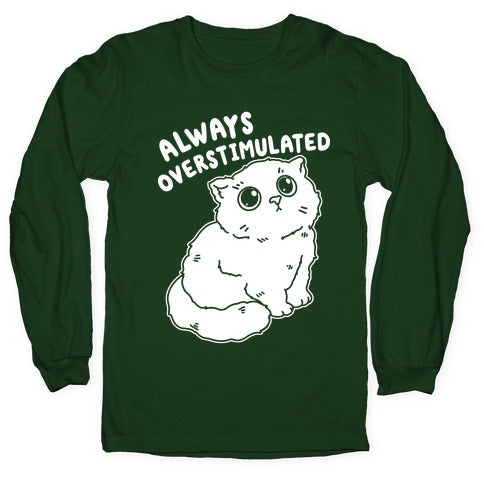 Always Overstimulated Cat Longsleeve Tee