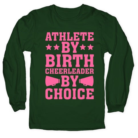 Athlete By Birth Cheerleader By Choice Longsleeve Tee