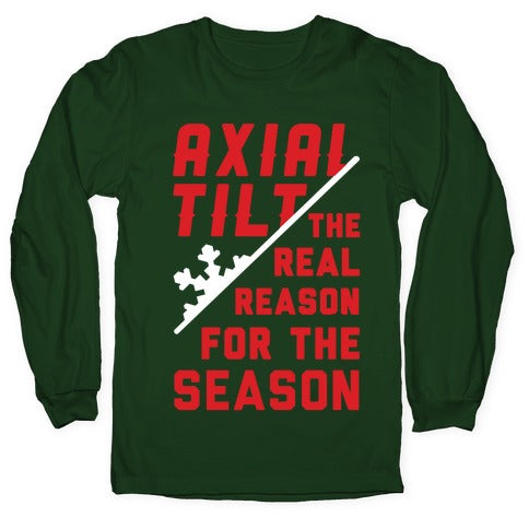 Axial Tilt Reason For The Season Longsleeve Tee