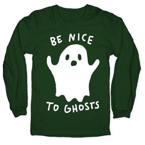Be Nice To Ghosts Longsleeve Tee