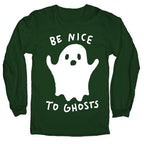 Be Nice To Ghosts Longsleeve Tee