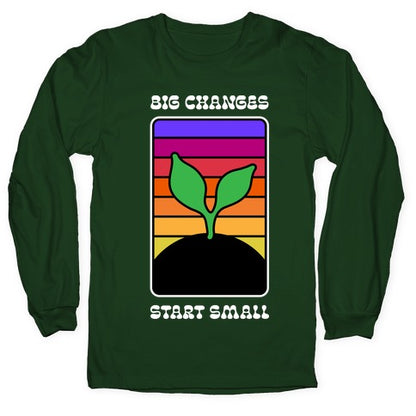 Big Changes Start Small Sprout Longsleeve Tee