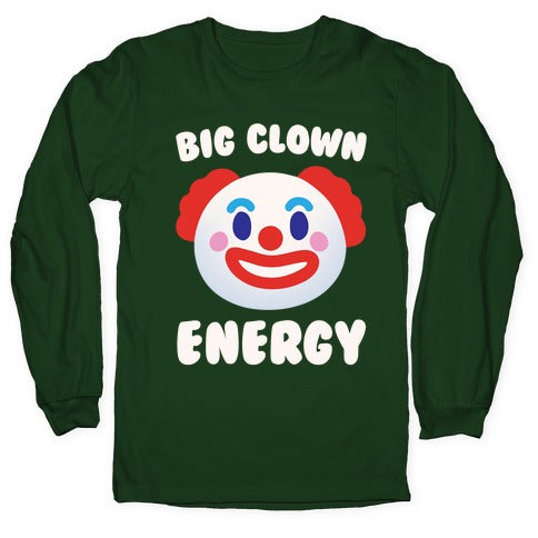 Big Clown Energy White Print Longsleeve Tee