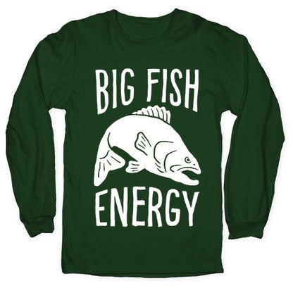 Big Fish Energy Longsleeve Tee