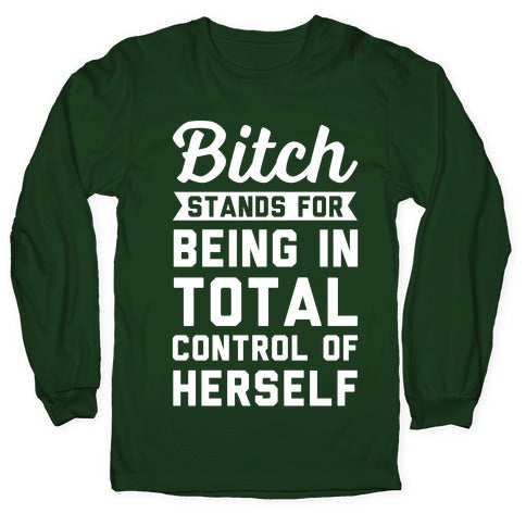 Bitch Stands For Longsleeve Tee