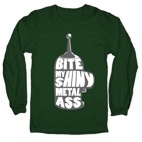 BITE MY SHINY METAL ASS Longsleeve Tee