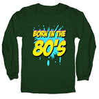 Born in the 80's Longsleeve Tee