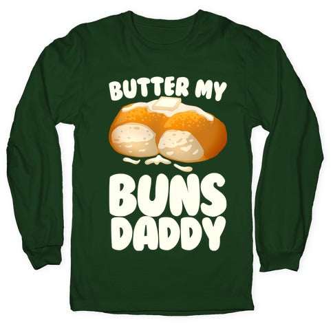 Butter My Buns Daddy Longsleeve Tee