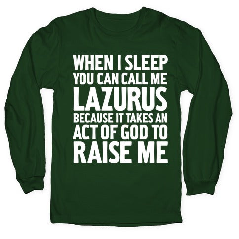 Call Me Lazarus Longsleeve Tee
