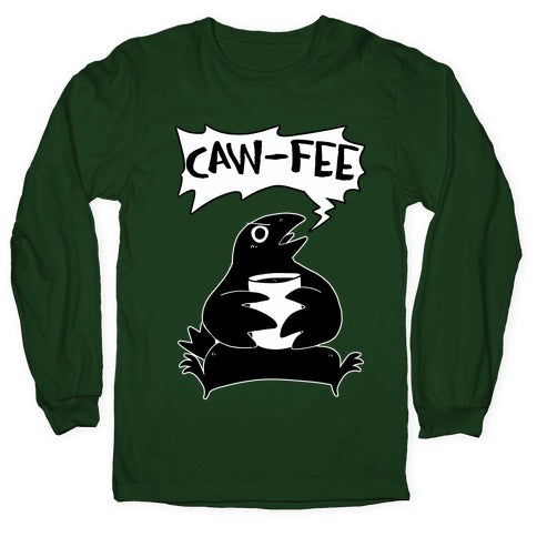 Caw-fee Longsleeve Tee