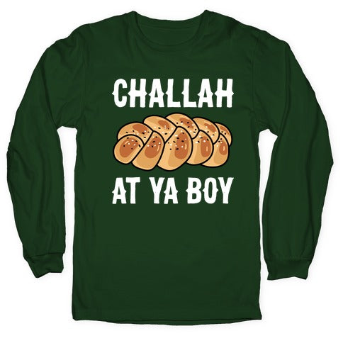 Challah At Ya Boy Longsleeve Tee
