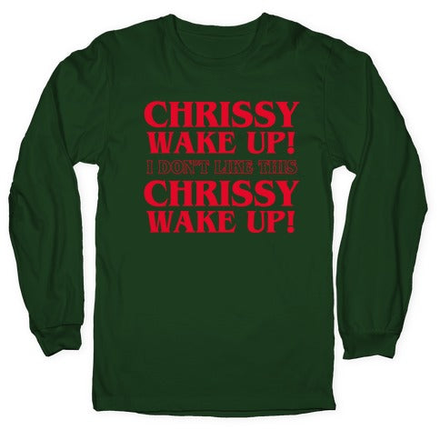 Chrissy Wake Up Longsleeve Tee