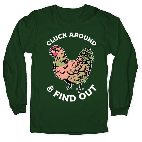 Cluck Around & Find Out Longsleeve Tee