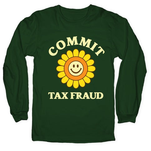 Commit Tax Fraud Longsleeve Tee