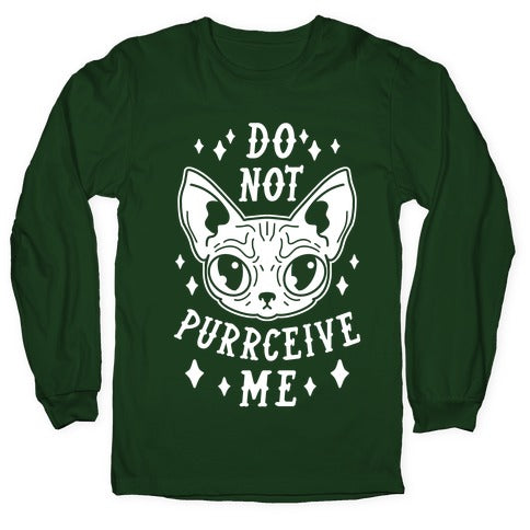 Do Not Purrceive Me Longsleeve Tee