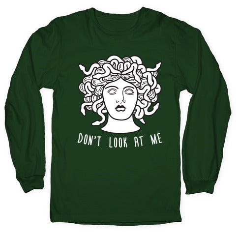 Don't Look At Me Medusa Longsleeve Tee