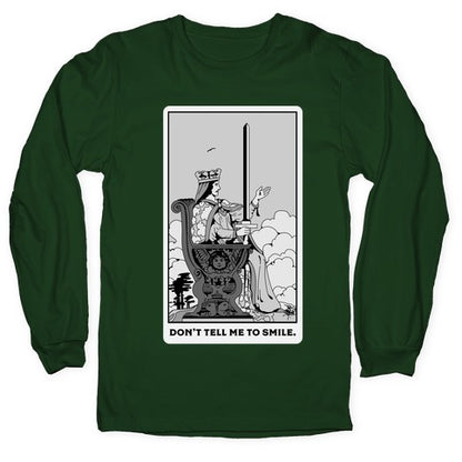 Don't Tell Me To Smile (Queen Of Swords Tarot) Longsleeve Tee
