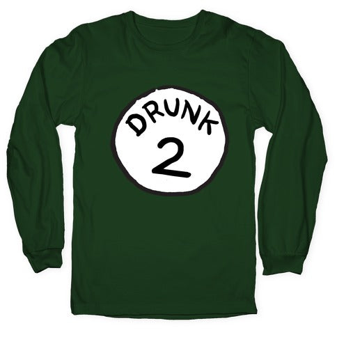 Drunk 2 Longsleeve Tee