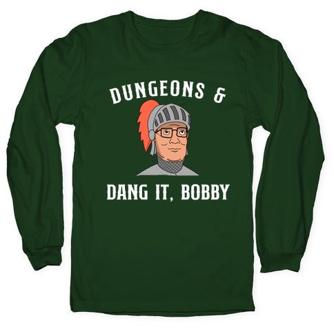 Dungeons & Dang it Bobby Longsleeve Tee