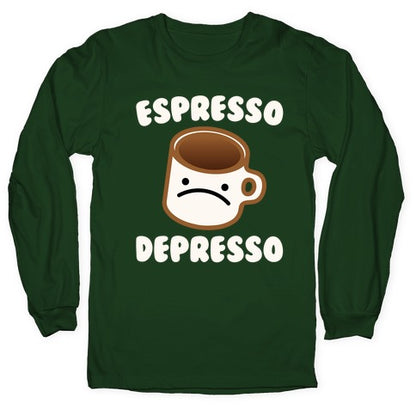 Espresso Depresso White Print Longsleeve Tee