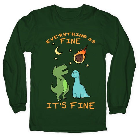 Everything Is Fine It's Fine Dinos Longsleeve Tee