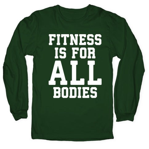 Fitness Is For All Bodies Longsleeve Tee