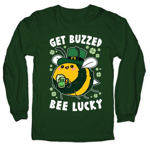 Get Buzzed, Bee Lucky Longsleeve Tee