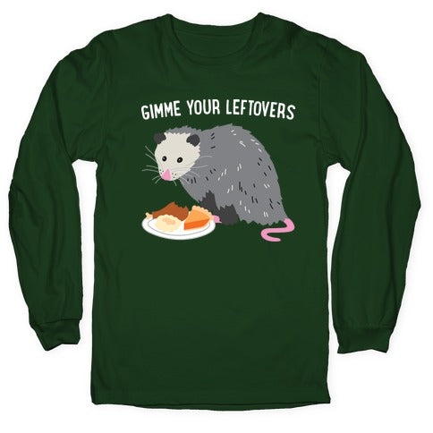 Gimme Your Leftovers Possum Longsleeve Tee