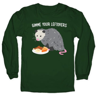 Gimme Your Leftovers Possum Longsleeve Tee