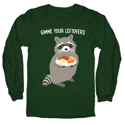 Gimme Your Leftovers Raccoon Longsleeve Tee