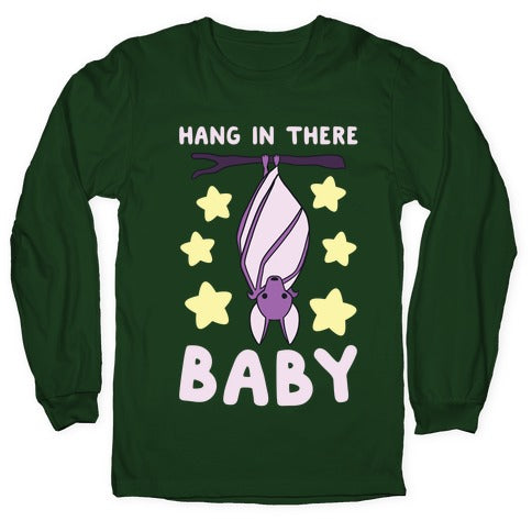 Hang In There, Baby - Bat  Longsleeve Tee