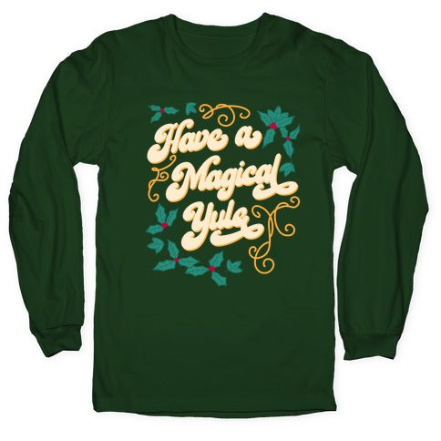 Have A Magical Yule Longsleeve Tee