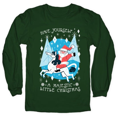 Have Yourself A Majestic Little Christmas Longsleeve Tee