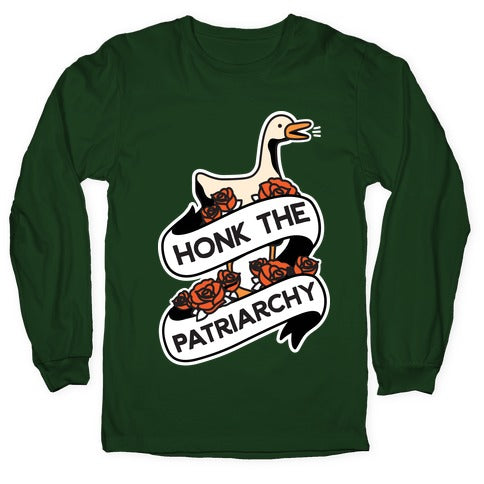Honk The Patriarchy Goose Longsleeve Tee