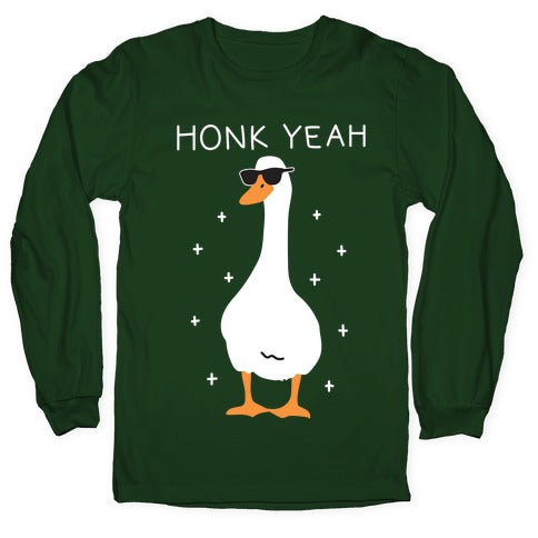 Honk Yeah Goose Longsleeve Tee