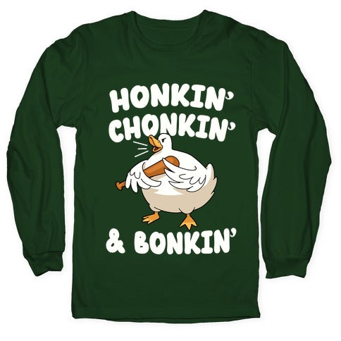 Honkin' Chonkin' & Bonkin' Longsleeve Tee