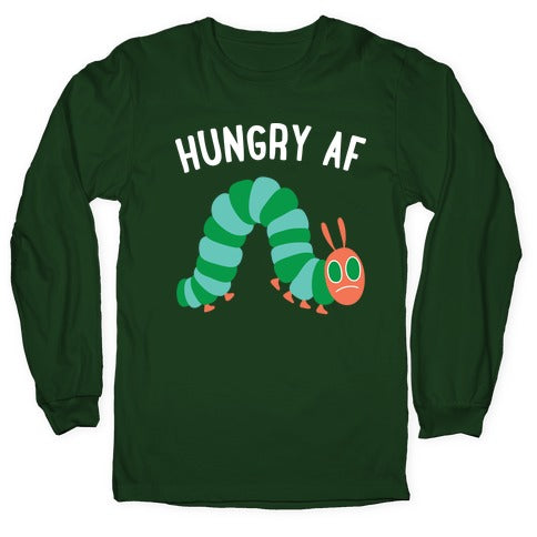 Hungry AF Caterpillar Longsleeve Tee