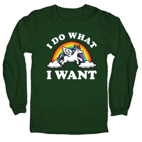 I Do What I Want (Unicorn) Longsleeve Tee